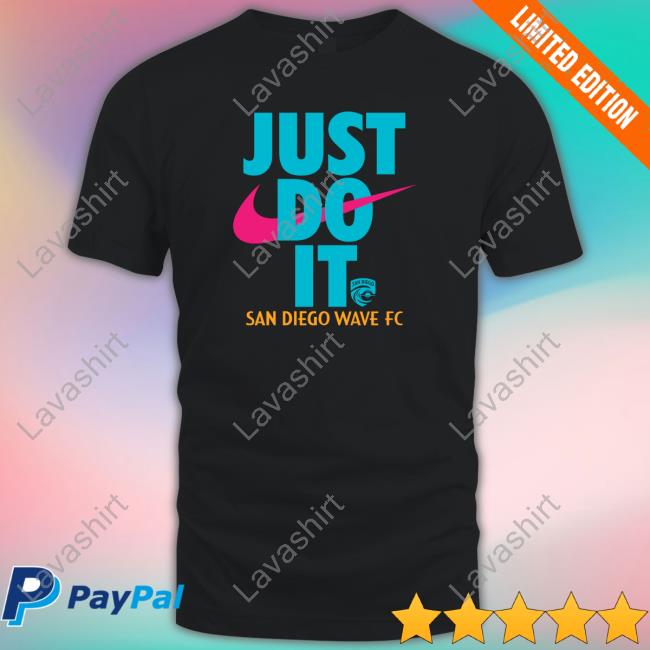 San Diego Wave Fc Just Do It T-Shirt