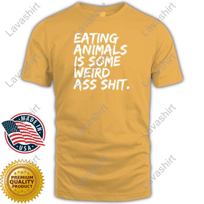 Eating Animals Is Some Weird Ass Shit Long Sleeve Tee