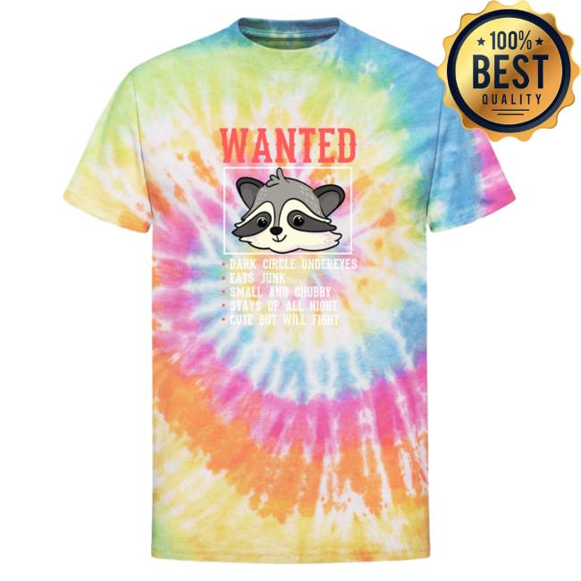 Official Wanted Police Raccoon Trash Panda Funny Quote Gift Unisex Tie Dye Top Shirt