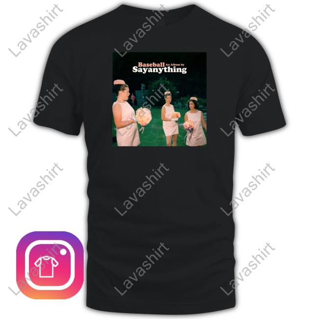 Say Anything Merch Baseball Hooded Sweatshirt Sayanythingmerch