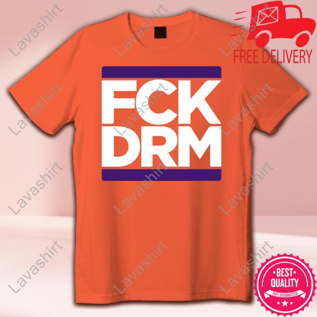 Fck Drm Shirt