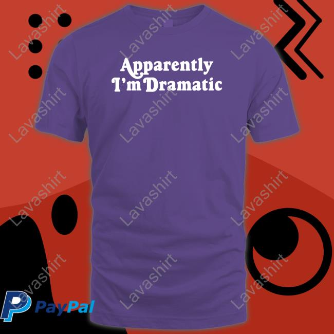 Brandi Glanville Apparently I'm Dramatic T-Shirt