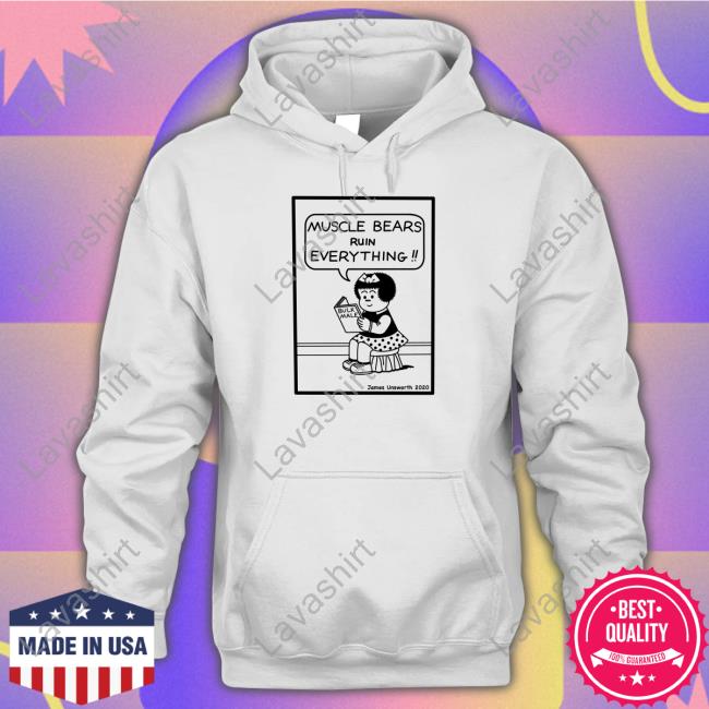 James Unsworth Muscle Bears Ruin Everything Bulk Male Hoodie