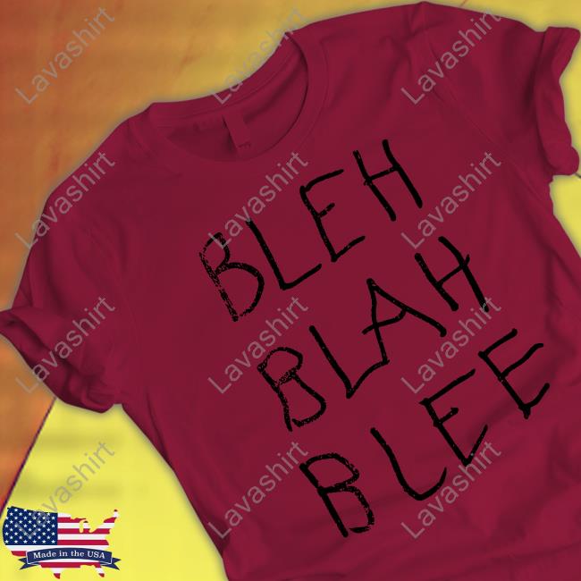 Official BLEH BLAH BLEE TShirts