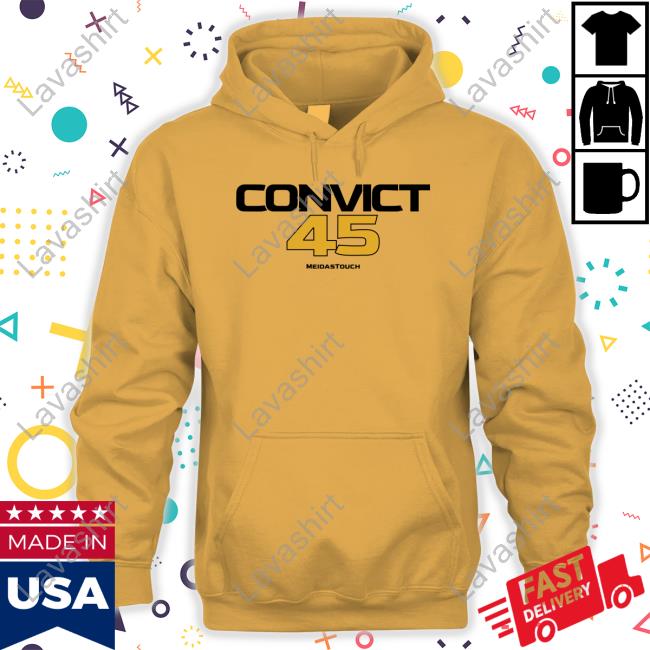 Official Meidastouch Merch Convict45 Sweatshirt Meidastouch Convict45 Shirts