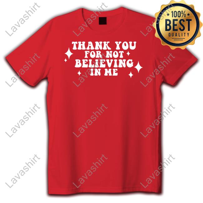 Kai Cenat Thank You For Not Believing In Me Sweatshirt
