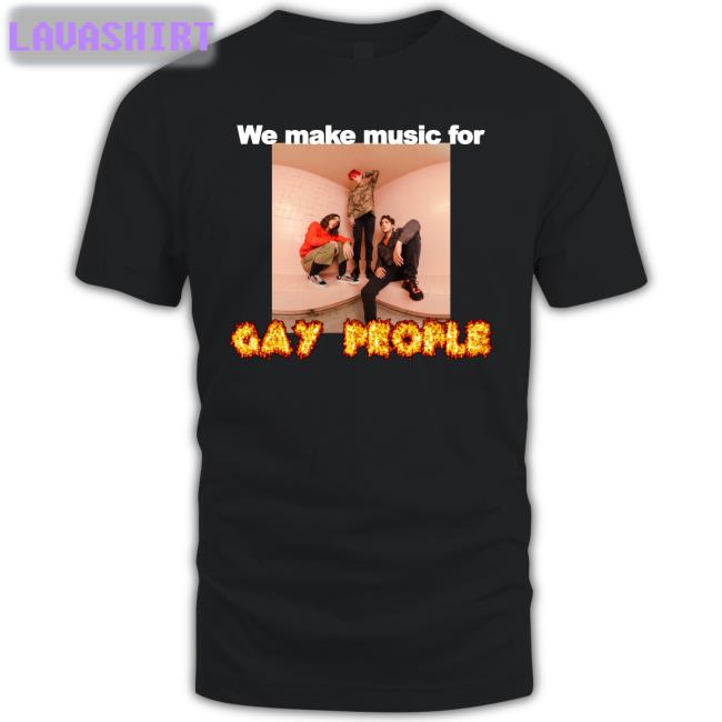 We Make Music For Gay People T Shirt Waterparks Parxvinyl