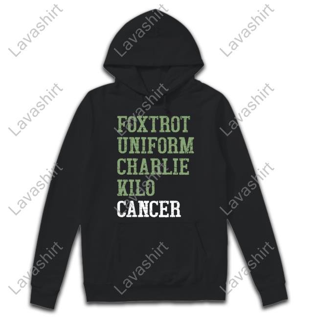 Dave Mustaine Foxtrot Uniform Charlie Kilo Tee Shirt - Fuck Cancer Tee Shirt - Cancer Awareness