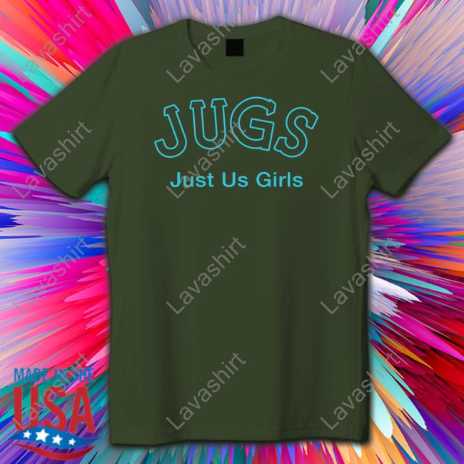 Jugs Just Us Girls Hoodie Shirtsthtgohard