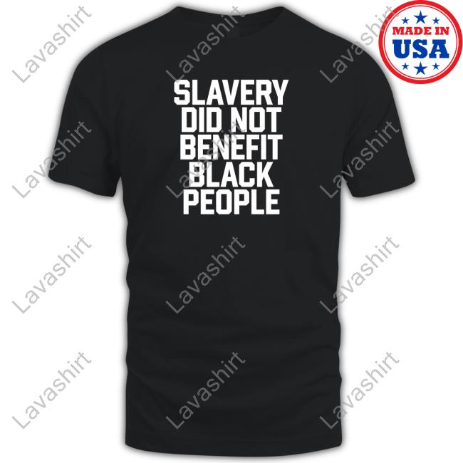 Official Slavery Did Not Benefit Black People Tee