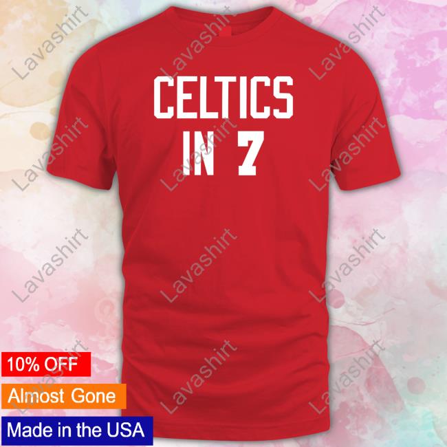 Celtics In 7 Shirt