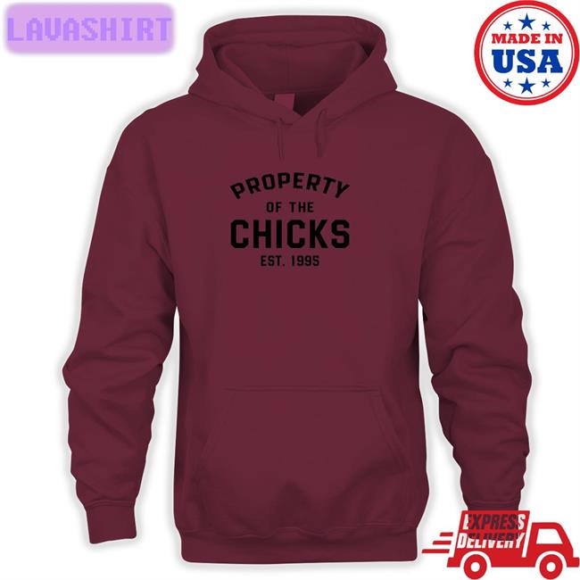 Property Of The Chicks Shirts