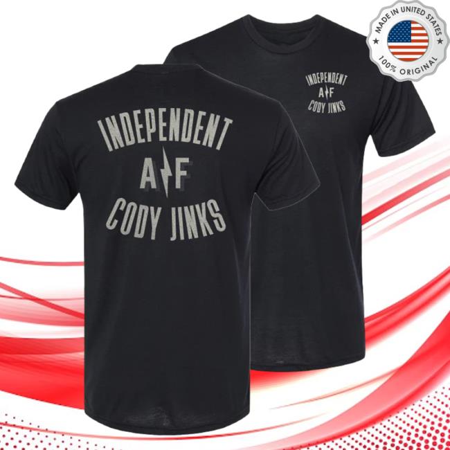 Official Cody Jinks Merch Store Cody Jinks Independent Af Shirt 2024 Cody Jinks Apparel Clothing Shop CodyJinks