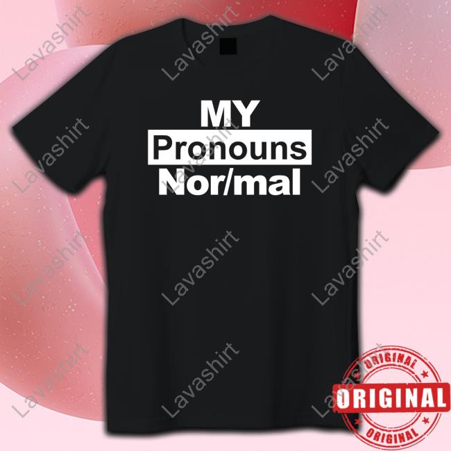 My Pronouns Nor/Mal Tee Shirt
