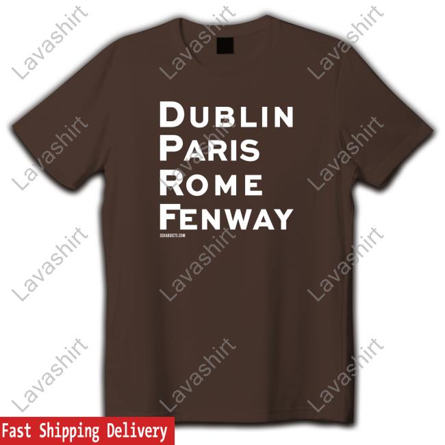 Official Famous Places Dublin Paris Rome Fenway Tee Shirt