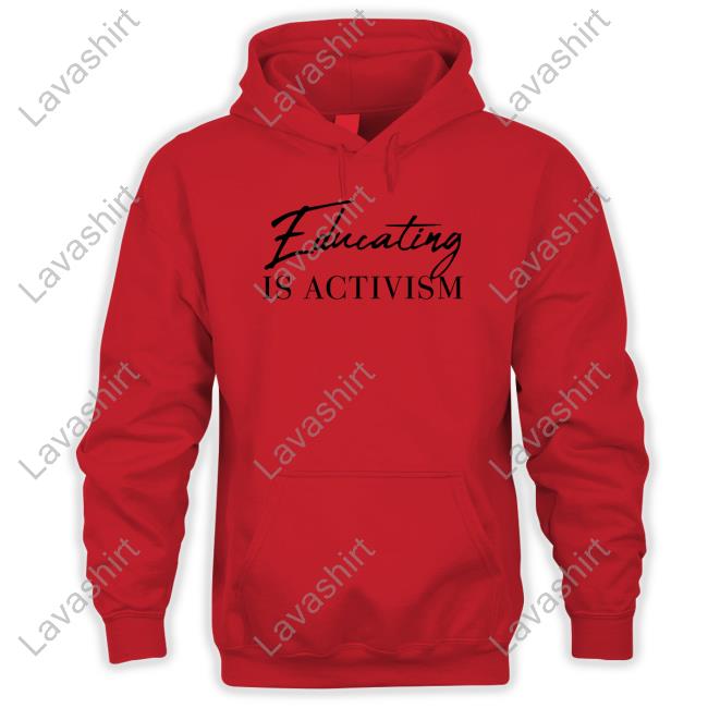 Official Educating Is Activism T Shirt