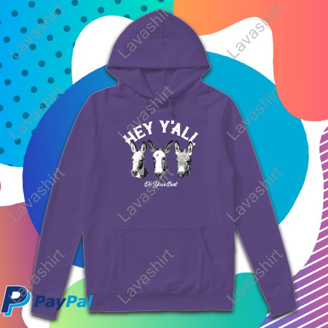 Arms Family Homestead Merch Hey Y'all Do Your Best Shirt