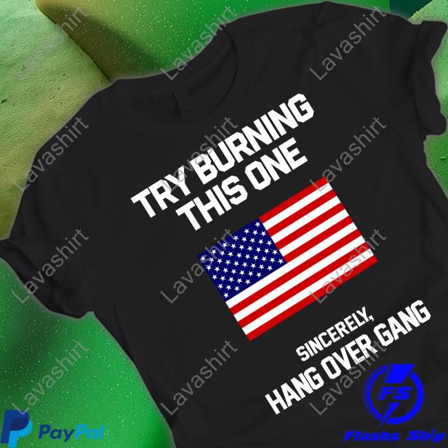Try Burning This One Sincerely Hang Over Gang Tee Tom Macdonald