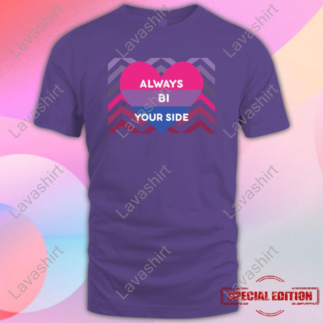 Official Always Bi Your Side T Shirt