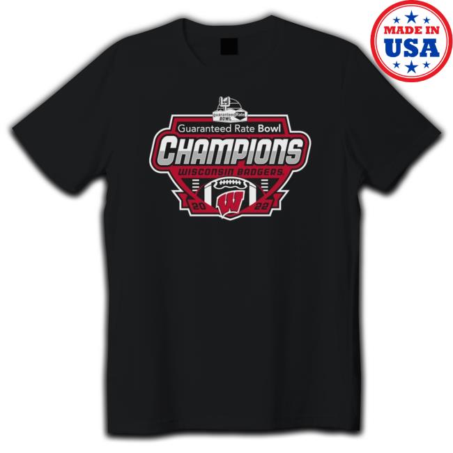 Wisconsin Badgers 2022 Guaranteed Rate Bowl Champions T-shirt Wisconsin Badgers 2022 Guaranteed Rate Bowl Champions Sweatshirts