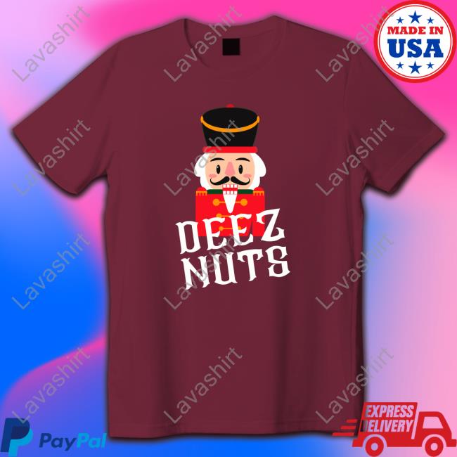 Deez Nuts Nutcracker Nut Tee Shirts Brian Gaar