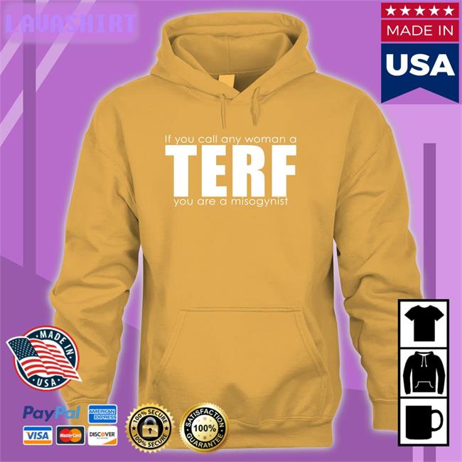 If You Call Any Woman A Terf You Are A Misogynist New Shirt Women's Liberation Radio News Shop