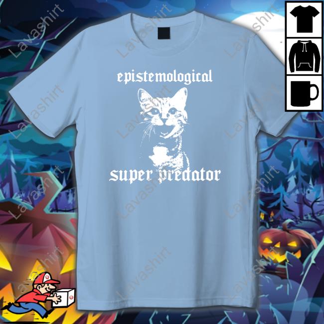 Epistemological Super Predator Shirt