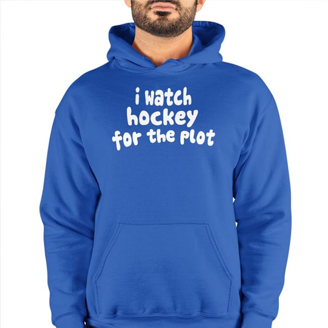 I Watch Hockey For The Plot Hoodie Hockey Enjoyer Store