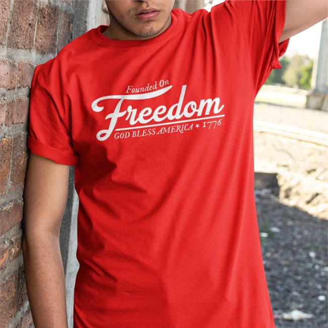 Founded On Freedom God Bless America 1776 T Shirt