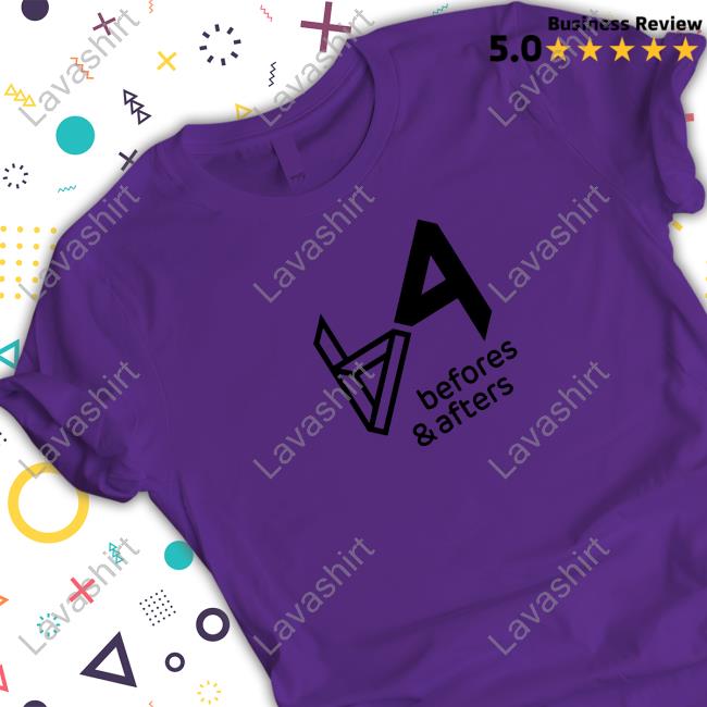 Befores & Afters Shirt