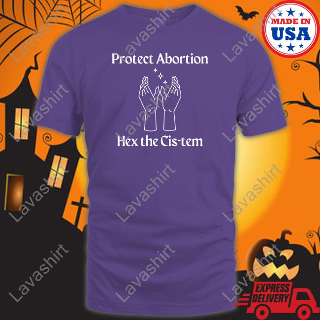 Protect Abortion Hex The Cis-Tem Sweatshirt Protect Abortion Hex The Cis-Tem Crewneck Sweatshirt Coolhunting