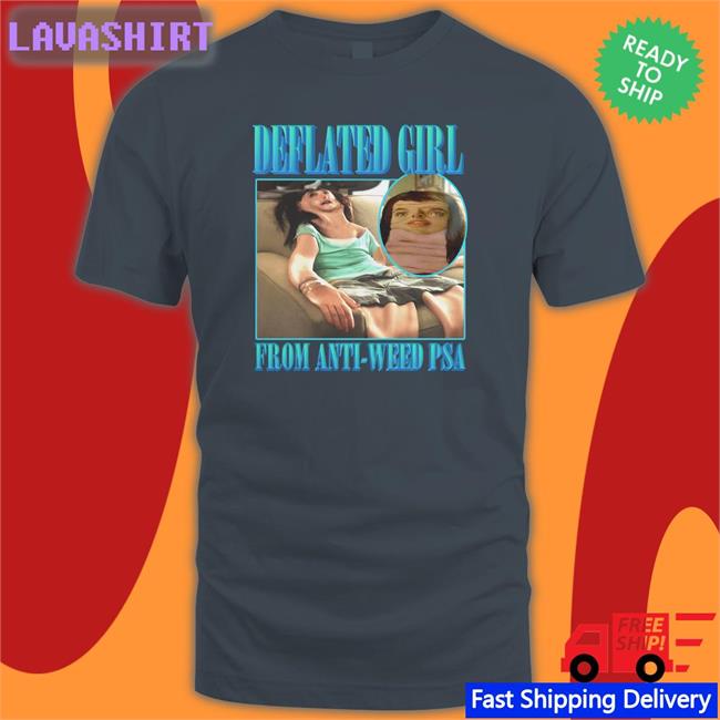 Deflated Girl From Anti-Weed Psa Shirt