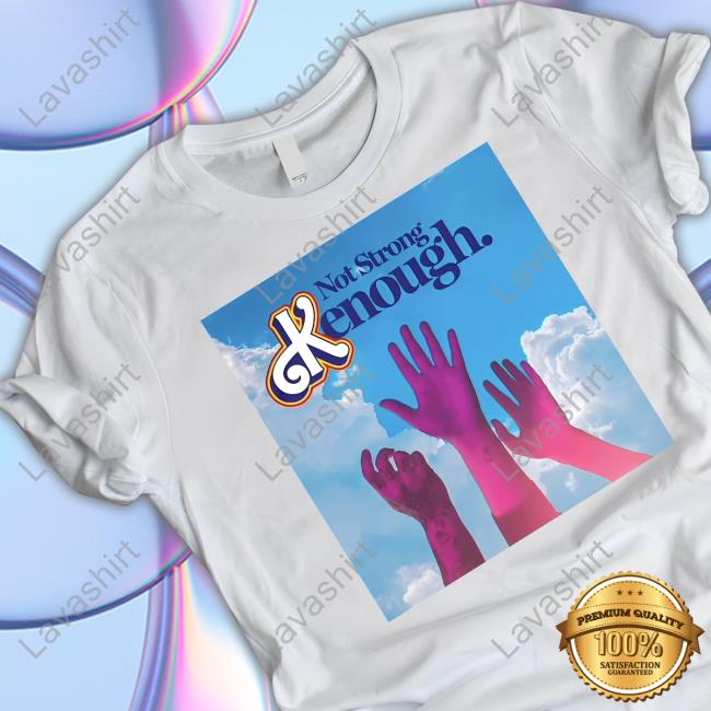 Official Not Strong Kenough Tee