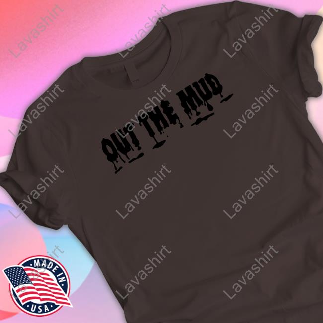 Out The Mud Sweatshirt