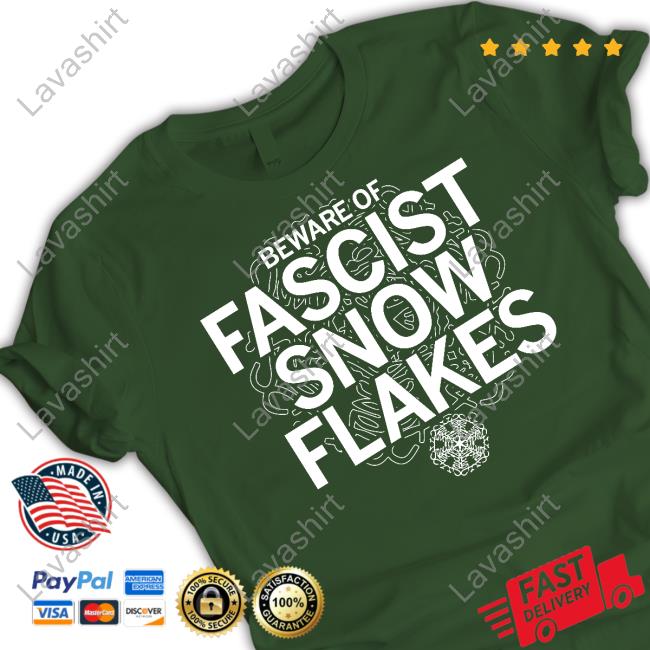 Raygun Merch Beware Of Fascist Snow Flakes Shirt