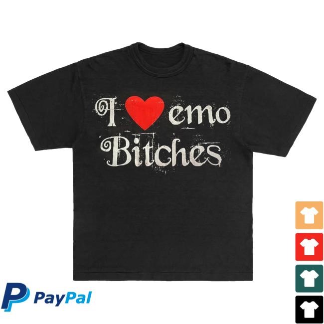I Heart Emo Bitches 2024 Shirt - Black Love Emo Bitches