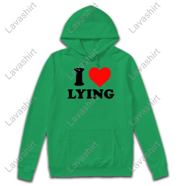 Hoes For Clothes Merch I Love Lying Hoodie Hoes For Clothes Merch I Love Lying Shirts