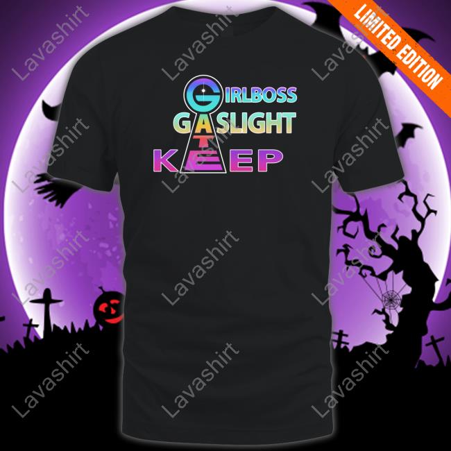 Shirts That Go Hard Girlboss Gatekeep Gaslight Long Sleeve