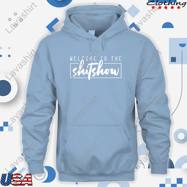 Official Welcome To The Shitshow Sweatshirt