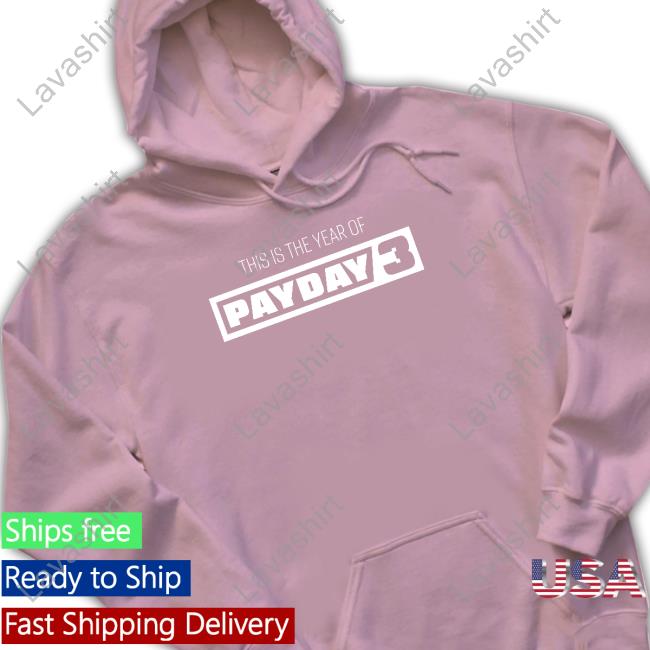 Paydaygame This Is The Year Of Payday 3 TankTop Paydaygame This Is The Year Of Payday 3 Hoodie
