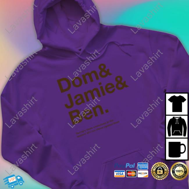 Dom & Jamie & Ben Shirt