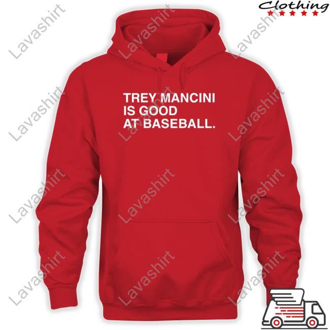 Official Obvious Shirts Merch Trey Mancini Is Good At Baseball T Shirt