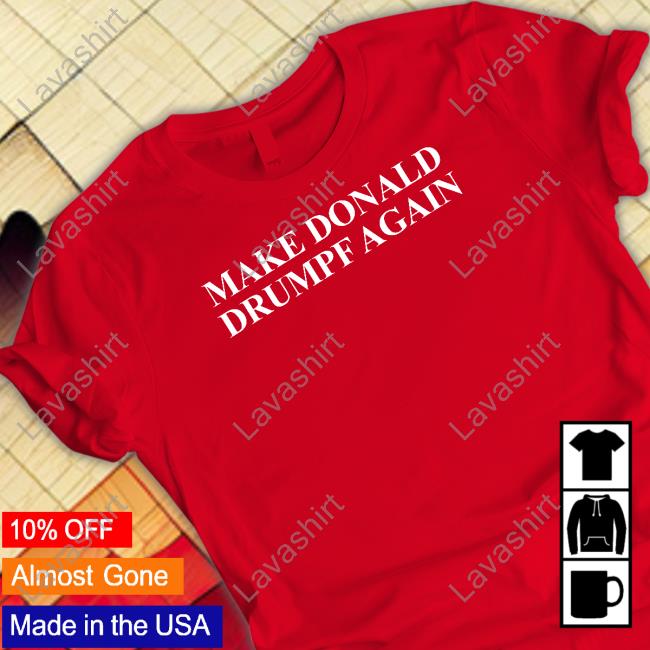 Official Make Donald Drumpf Again Shirt