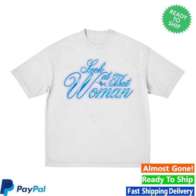 Look At That Woman Tee Shirt - Role Model Official Store