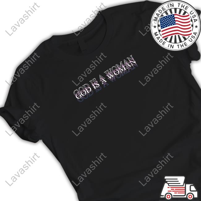 God Is A Woman T-Shirt