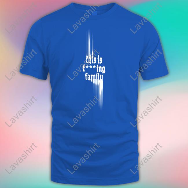 Only The Poets This Is Fcking Family T Shirt