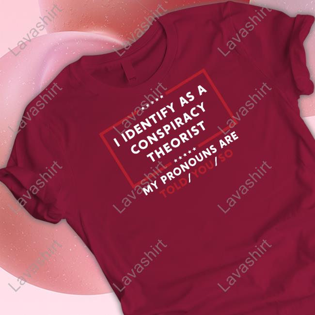 I Identify As A Conspiracy Theorist Hoodie