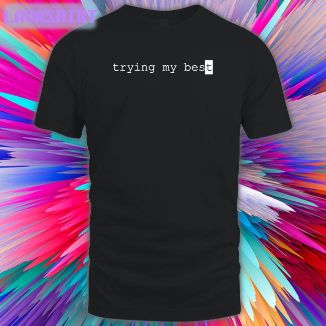 Trying My Best Hooded Sweatshirt Jarvis Johnson Merch Store