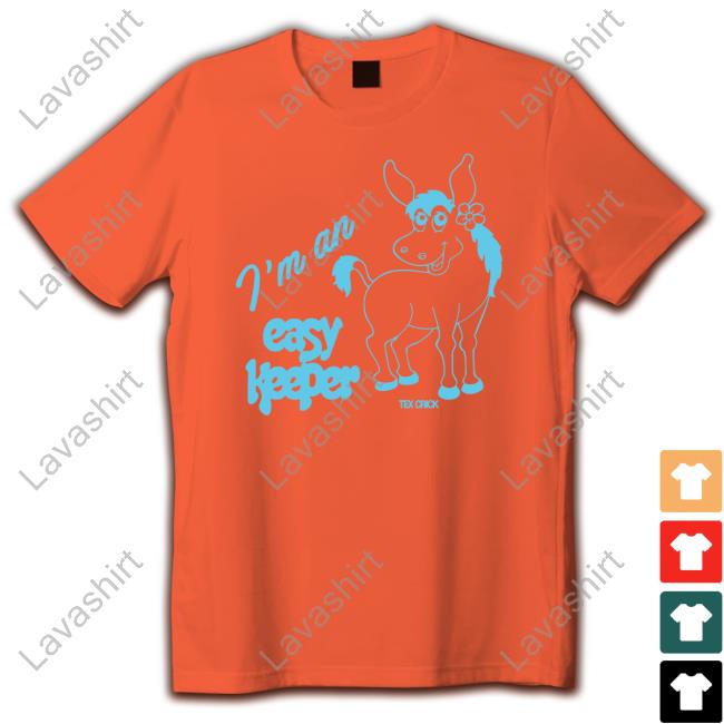 I'm An Easy Keeper Tex Crick T Shirt