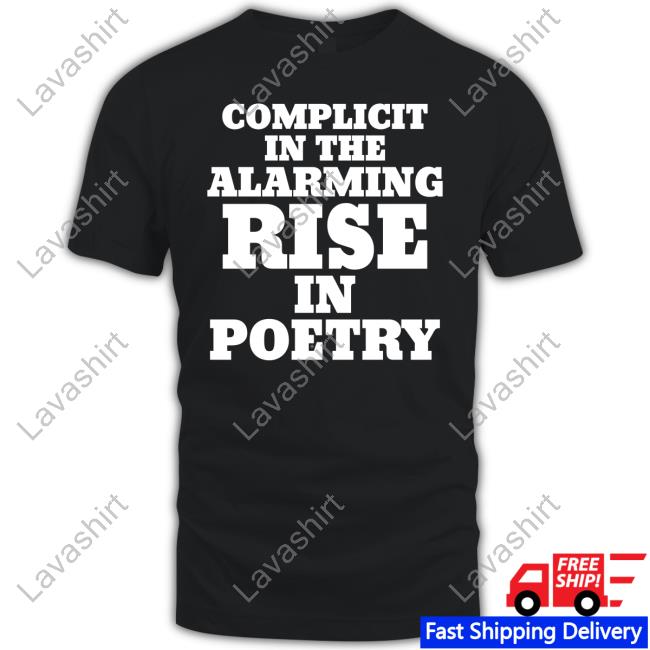 Complicit In The Alarming Rise In Poetry Hoodie Sweatshirt